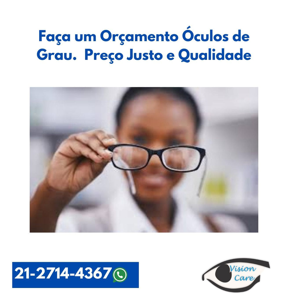 Faça um Orçamento Óculos de Grau.  Preço Justo e Qualidade