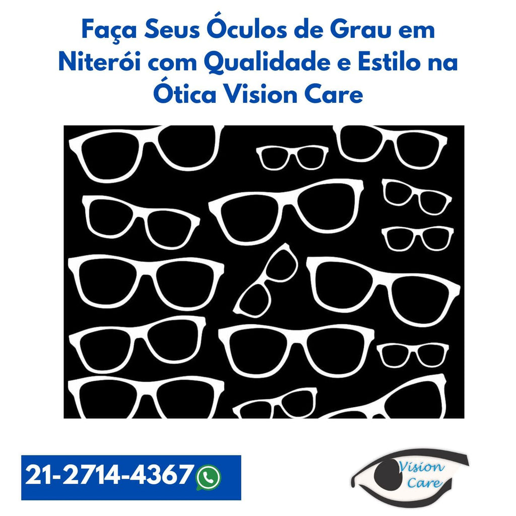 Faça Seus Óculos de Grau em Niterói com Qualidade e Estilo na Ótica Vision Care