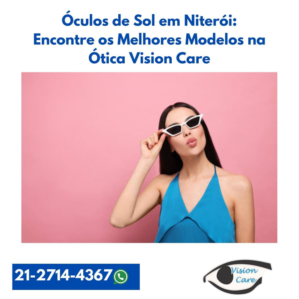 Óculos de Sol em Niterói: Encontre os Melhores Modelos na Ótica Vision Care