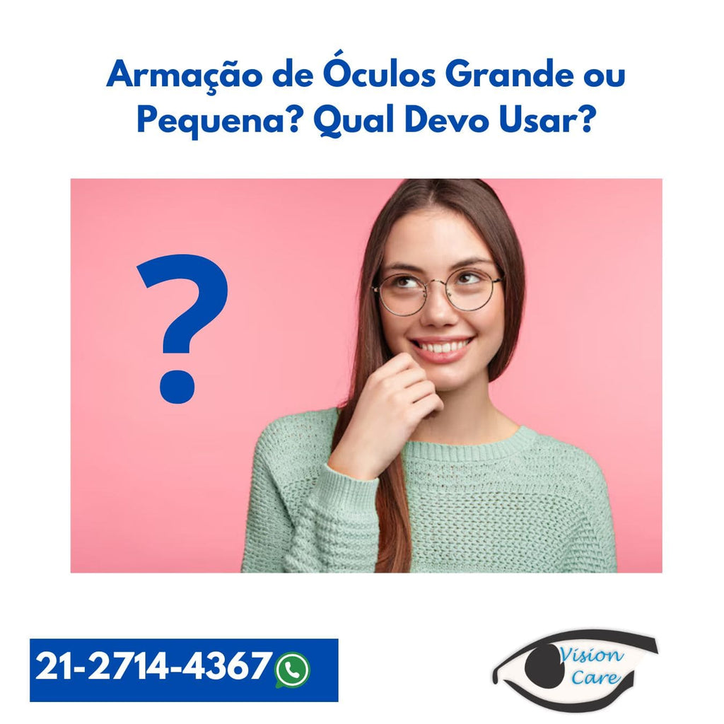 Armação de Óculos Grande ou Pequena? Qual Devo Usar?